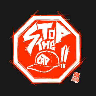 STOP THE CAP!! T-Shirt