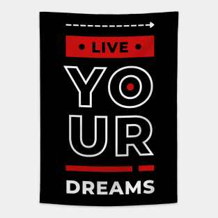 LIVE YOUR DREAMS Tapestry