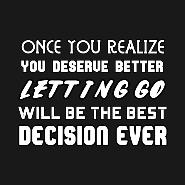 Letting Go - Motivational and Inspirational by LetShirtSay