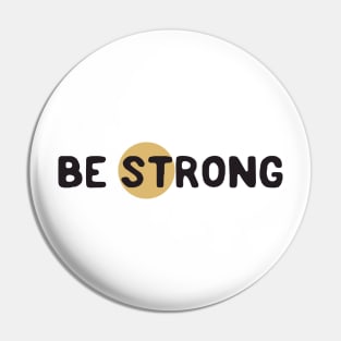 Be strong Pin