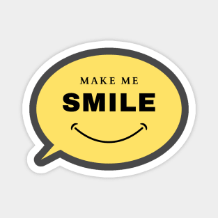 Make me smile Magnet