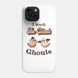 i teach the cutest ghouls, teacher halloween Phone Case