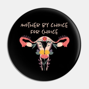 Mother by choice for choice Pin