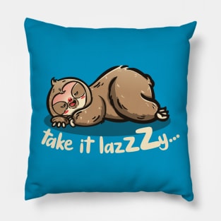 Take it lazzzy Pillow