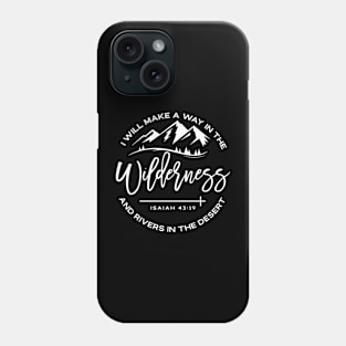 i will make a way in the wilderness Phone Case