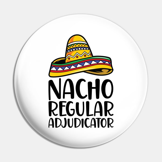 Nacho Regular Adjudicator Pin by Saimarts