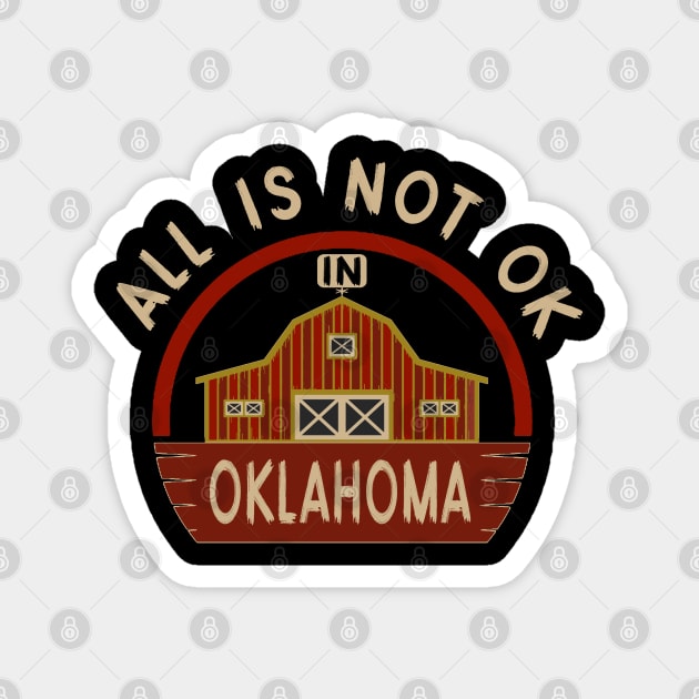 Not OK in Oklahoma - Barn Magnet by LopGraphiX