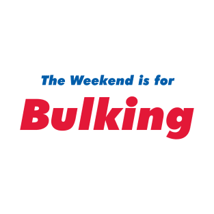 Weekend Bulking T-Shirt