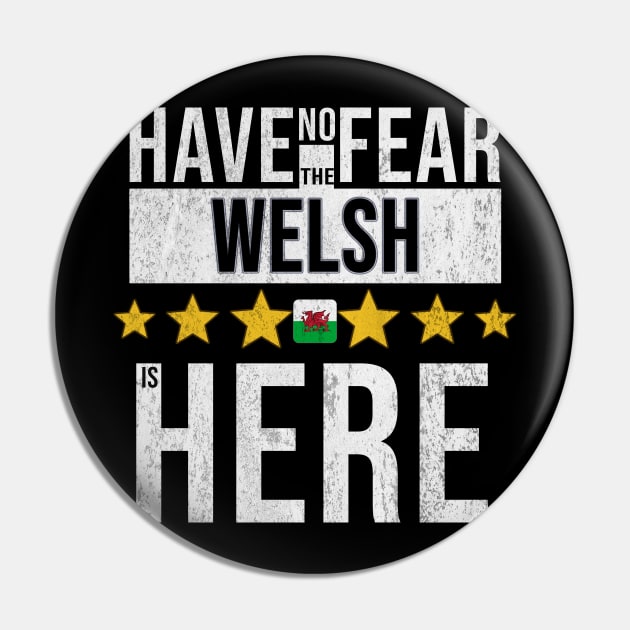 Have No Fear The Welsh Is Here - Gift for Welsh From Wales Pin by Country Flags