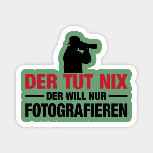 Der tut nix fotografieren (2) Magnet