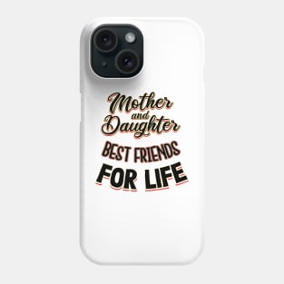 Mother and Daughter Best Friends for Life Mothers Day Mom Phone Case