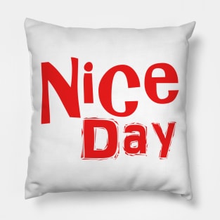 Nice day Pillow