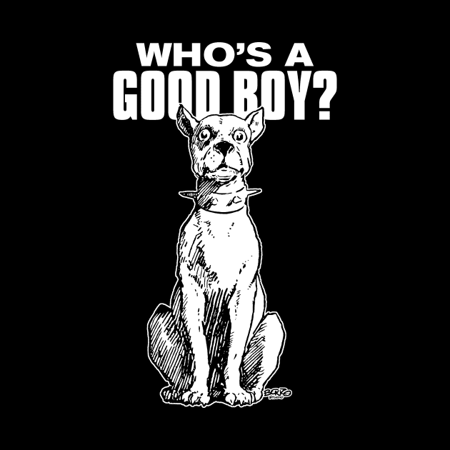 Good Boy Dog 1 by BonzoTee