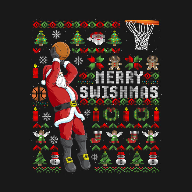 Discover Ugly Christmas Merry Swishmas Basketball Gift - Basketball Christmas Gifts - T-Shirt