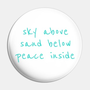 sky above sand below peace inside No. 2 Pin