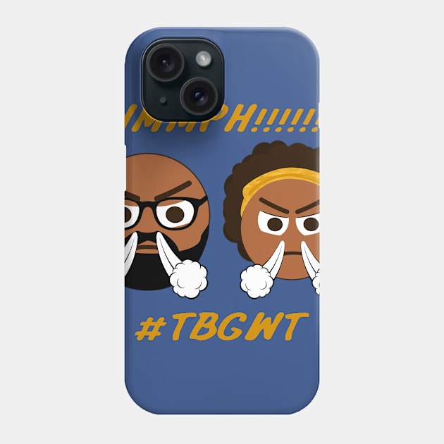 TBGWT Hmmph! 1 Phone Case by The Black Guy Who Tips Podcast