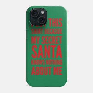 Secret Santa Knows Nothing Phone Case