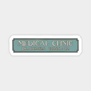 Dr Quinn Medicine Woman Medical Clinic sign Magnet