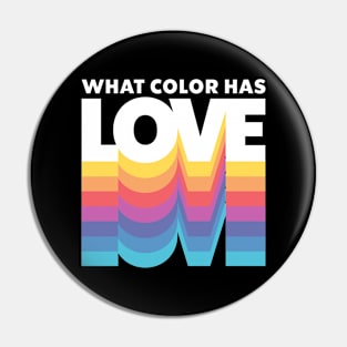 What Color Has Love Pin