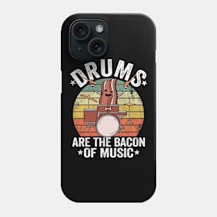 Drums Are The Bacon Of Music Funny Drummer Gift Bacon Phone Case