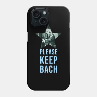 Please Keep Bach - Music pun Phone Case