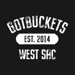 West Sacramento Gotbuckets T-Shirt