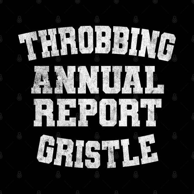 ∆  THroBbing GristLe ANNUal rePort ∆ by unknown_pleasures