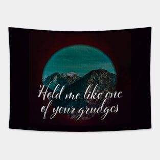 hold me like one of your grudges (original vol. 1) Tapestry