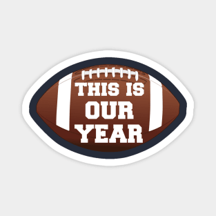 This is Our Year (Football) Magnet