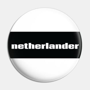 Netherlander  Netherlands Raised Me Pin