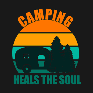 Camping Heals The Soul T-Shirt