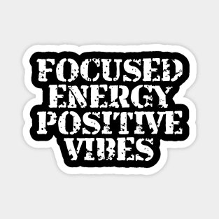 Focused Energy Positive Vibes Magnet