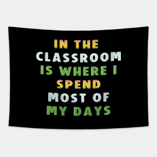 Teacher Days Tee Tapestry