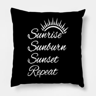 Sunrise Sunburn Sunset Repeat Summer Vacation Tourist Sun Pillow