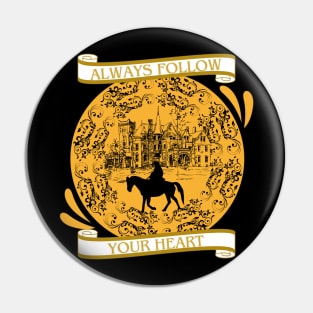 FOLLOW YOUR HEART!! Pin