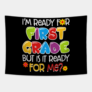 I_m Ready For First Grade But Is It Ready For Me Tapestry