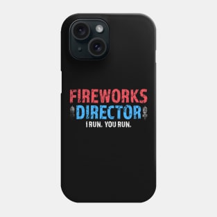 Fireworks Director If I Run You Run, Vintage 4th of July Retro Independence Day Tshirt Phone Case