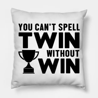 You can't spell twin without win Pillow