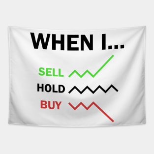 When I Sell Hold Buy Stock Market Trader Tapestry