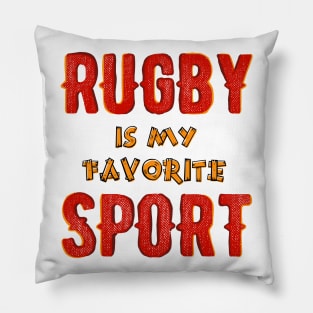 Rugby is may favorite sport Pillow