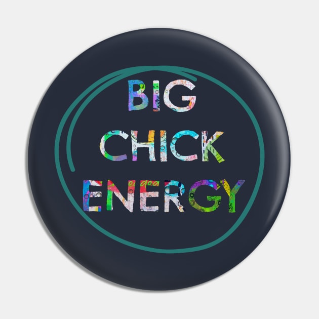 Big Chick Energy Pin by yaywow