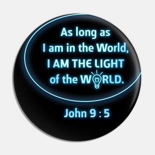 I Am the Light of the World - John 9:5 - CHRISTIAN Design Pin