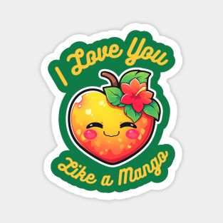 I love you like a mango 🥭 Magnet