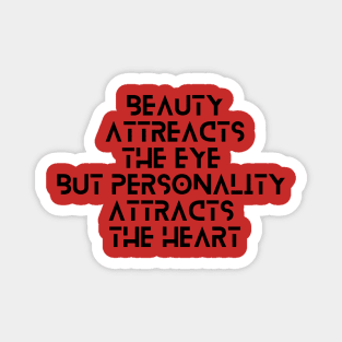 Personality Captures the Heart Magnet