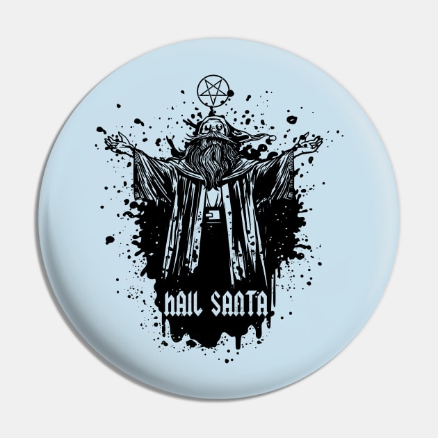 Hail Santa Pin by Ghost Of A Chance 
