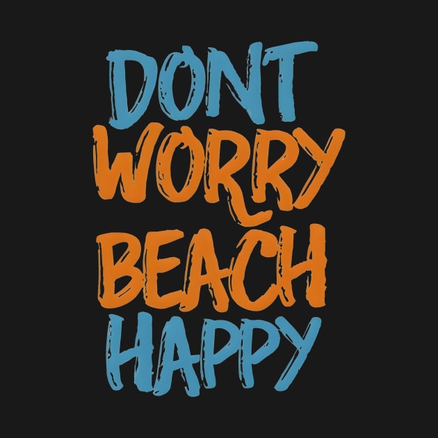 Don't worry beach happy by Double You Store