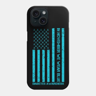Diabetes Awareness American Flag In November We Wear Blue Phone Case