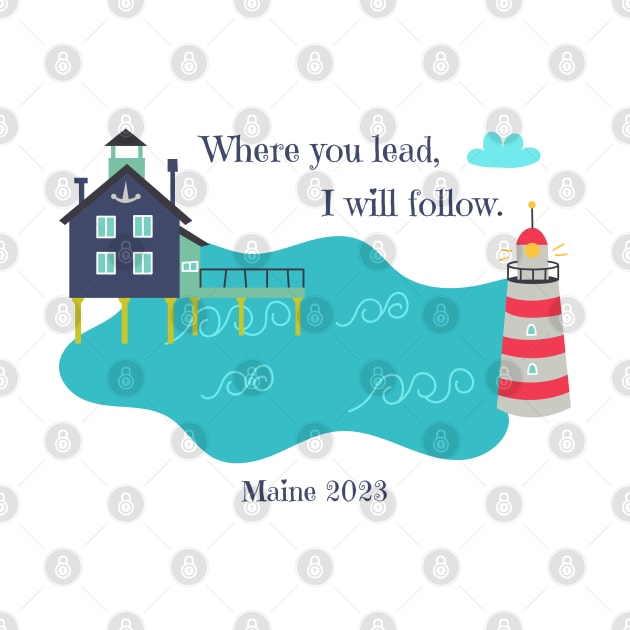 Where you lead, I will follow. Maine 2023 by StarsHollowMercantile