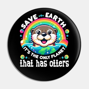 Save Earth It's the only planet that has otters Pin