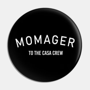 Momager to the casa crew Pin